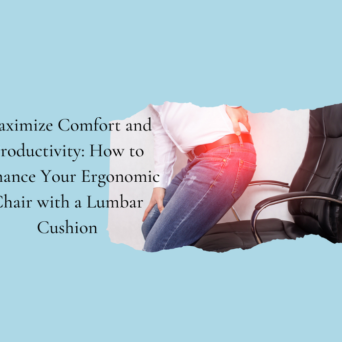 Maximize Comfort and Productivity: How to Enhance Your Ergonomic Chair with a Lumbar Cushion